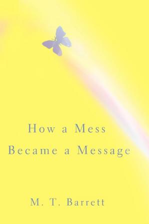 How a Mess Became a Message