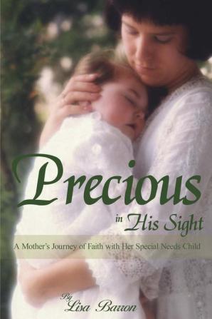 Precious in His Sight: A Mother's Journey of Faith with Her Special Needs Child