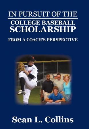 In Pursuit of the College Baseball Scholarship