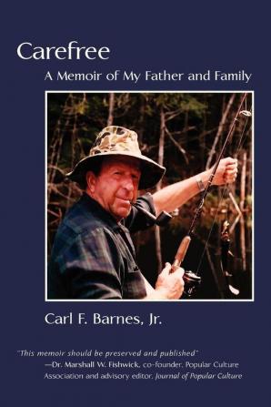 Carefree: A Memoir of My Father and Family