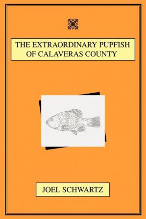 The Extraordinary Pupfish of Calaveras County