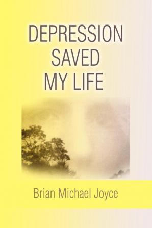 Depression Saved My Life