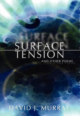 Surface Tension and Other Poems