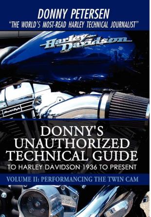 Donny's Unauthorized Technical Guide to Harley Davidson 1936 to Present