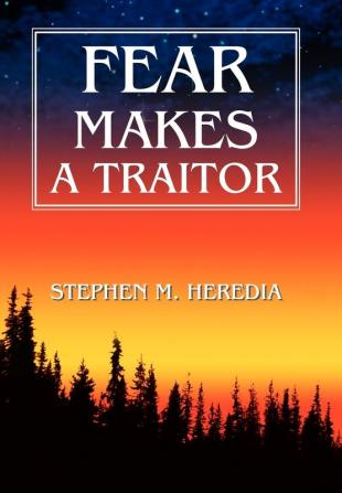 Fear Makes A Traitor