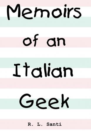 Memoirs of an Italian Geek