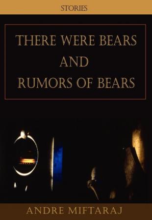 There Were Bears and Rumors of Bears