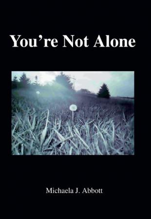 You're Not Alone