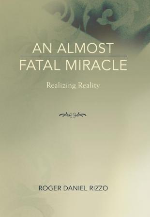 An Almost Fatal Miracle