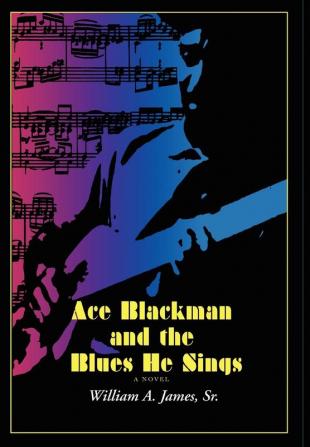 Ace Blackman and the Blues He Sings