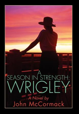 A Season in Strength Wrigley