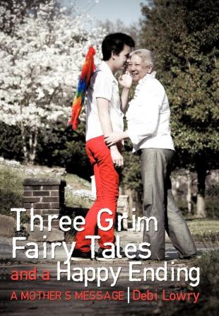 Three Grim Fairy Tales and a Happy Ending