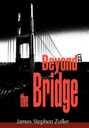 Beyond the Bridge