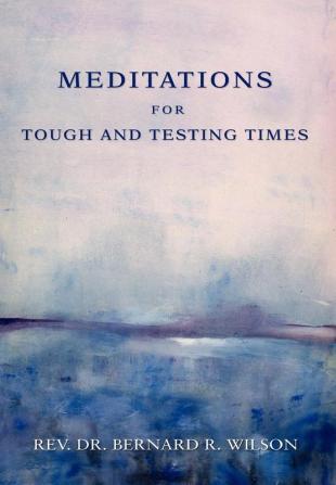 Meditations for Tough and Testing Times