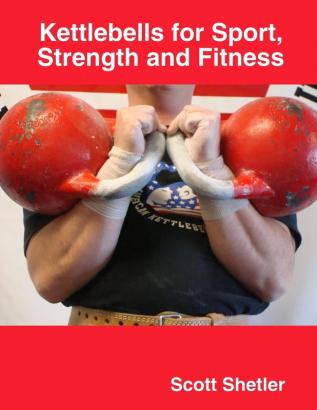 Kettlebells for Sport Strength and Fitness