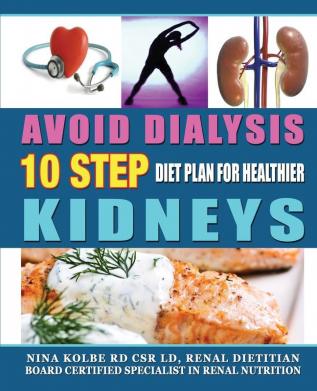 Avoid Dialysis 10 Step Diet Plan for Healthier Kidneys