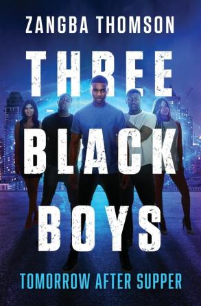 Three Black Boys: Tomorrow After Supper: 1