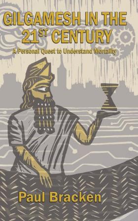 Gilgamesh in the 21st Century: A Personal Quest to Understand Mortality