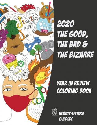 2020 The Good the Bad & the Bizarre: Year in Review Coloring Book