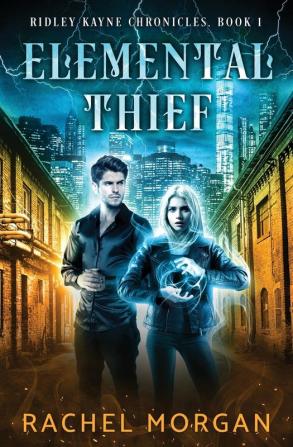 Elemental Thief: 1 (Ridley Kayne Chronicles)