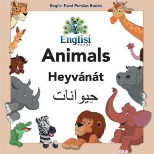 Englisi Farsi Persian Books Animals Heyvánát: In Persian English & Finglisi: Animals Heyvánát: 1