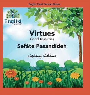 Englisi Farsi Persian Books Virtues Sefáte Pasandídeh: In Persian English & Finglisi: Virtues Sefáte Pasandídeh: 5