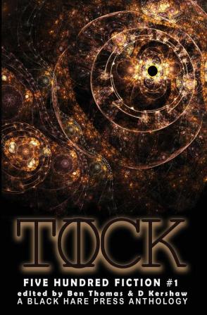 Tick Tock: 1 (500 Fiction)