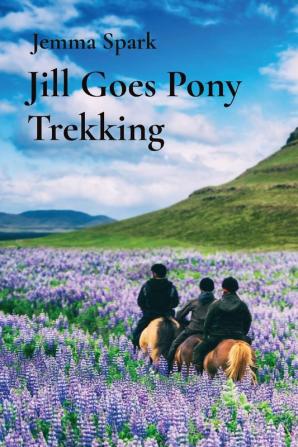 Jill Goes Pony Trekking: 3 (The Jill)