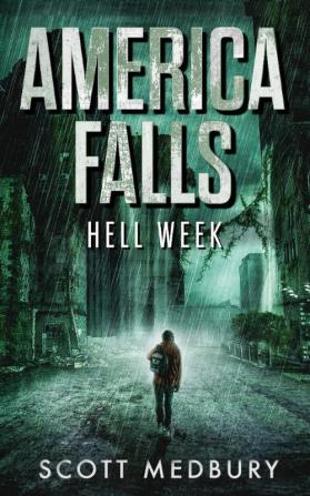 Hell Week: A Post-Apocalyptic Thriller: 1 (America Falls)