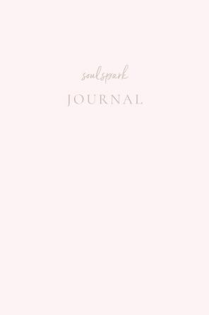 Soul Spark Journal: Manifesting Law of Attraction Guided Journal