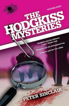 The Hodgkiss Mysteries: Hodgkiss and the Lillimoor Ladies' Tennis Club and Other Stories: XXIII