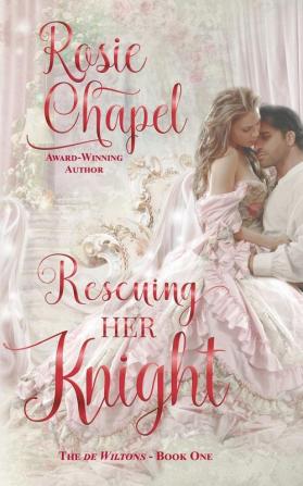 Rescuing her Knight: 1 (The de Wiltons)