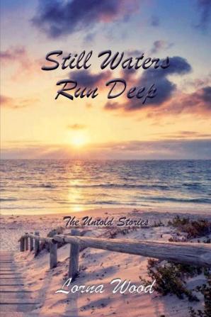 Still Waters Run Deep: The Untold Stories