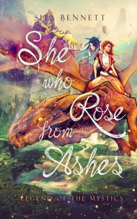 She Who Rose From Ashes: Legënd of the Mystics: 0 (Maya Rising)