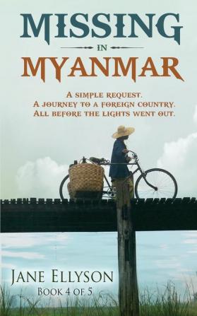 Missing in Myanmar: A simple request. A journey to a foreign country. All before the lights went out. (Northern Rivers)