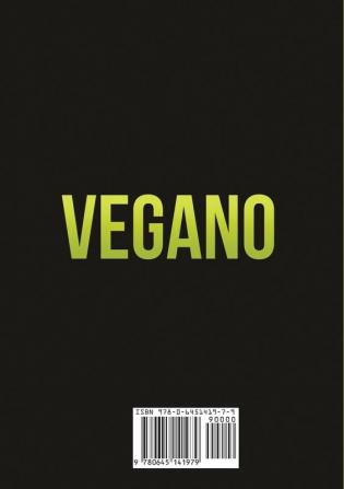 Vegano: 101 deliciosas recetas de dieta vegana para vegetarianos y crudiveganos