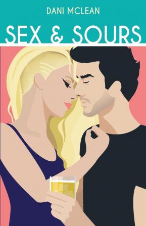 Sex and Sours (The Cocktail Series Book 2)