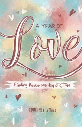 A Year of Love: Finding peace one day at a time