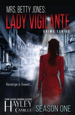 Lady Vigilante (Season One): 1 (Lady Vigilante Season Collections)