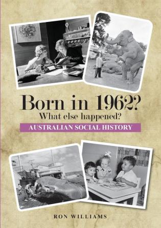 Born in 1962?: What Else Happened?