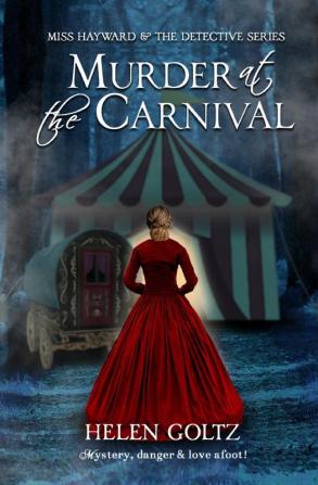 Murder at the Freak Show: 1 (Miss Hayward & the Detective)