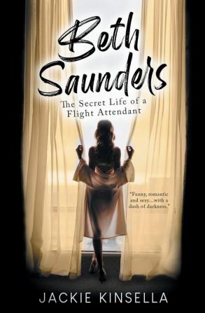 Beth Saunders - The Secret Life of a Flight Attendant