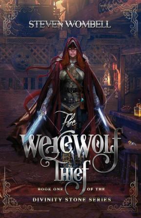 The Werewolf Thief: 1 (The Divinity Stone)