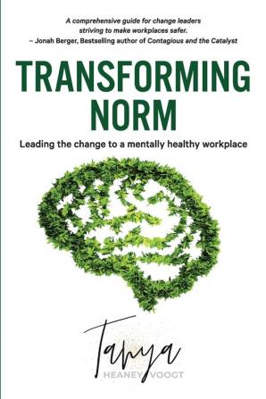 Transforming Norm: Leading the change to a mentally healthy workplace