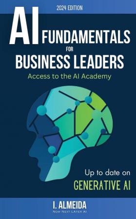 Artificial Intelligence Fundamentals for Business Leaders