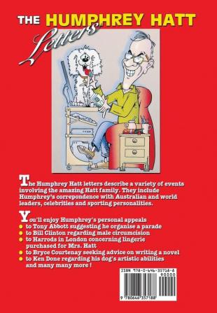 Humphrey Hatt Letters: Humphrey's correspondence with the famous including Tony Abbot Nelson Mandela Bill Clinton Ken Done Bryce Courtney Andrew Denton and many more...