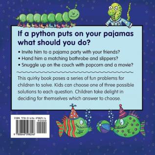 If a python puts on your PJ's what should you do?: 01