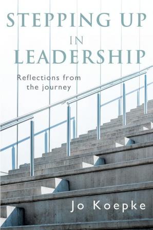 Stepping Up In Leadership: Reflections from the journey