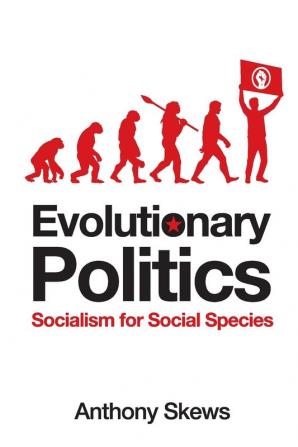 Evolutionary Politics: Socialism for Social Species