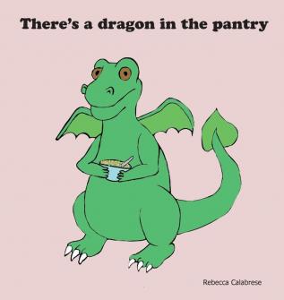 There's a dragon in the pantry